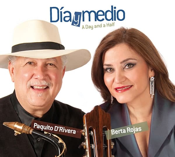 Dia y Medio - A Day and a Half with Paquito D'Rivera and Berta Rojas