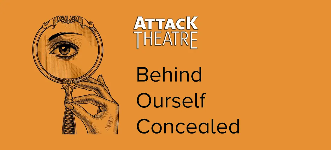 Behind Ourself Concealed Attack Theatre
